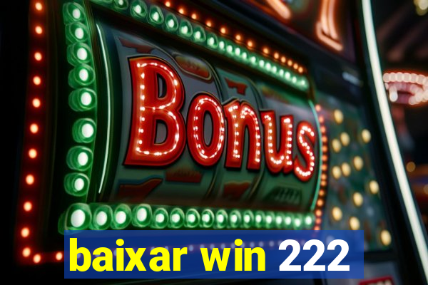 baixar win 222